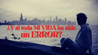🔹 ¿Y si toda Mi VIDA ha sido un ERROR? | Wayne Dyer