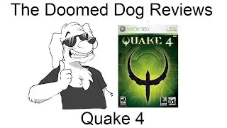 The Doomed Dog: Quake 4 review