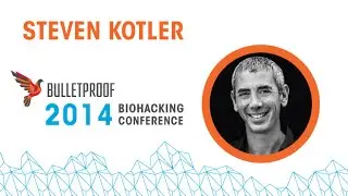 Steven Kotler, Flow Genome Project – Activate Your Flow State - 2014 Bulletproof Conference
