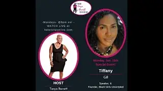 Tanya Barnett Show: Tiffany Gill - Preparing Our Daughters for Leadership in the 21st Century