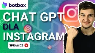 Chat GPT dla Instagram. Automatyzacja odpowiedzi w Instagram (Komentarze, Direct) | Poradnik BotBox