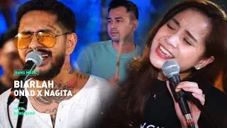 BIARLAH - ONAD X NAGITA 
