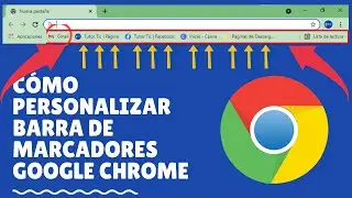 🛑Personalizar la Barra de Marcadores de Google Ghrome.