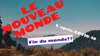 Covid 19, la fin de notre monde?