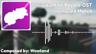 Gauntlet Royale OST - Match (Unused)