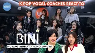 K-pop Vocal Coach reacts to P-POP GIRL GROUP BINI - Huwag Muna Tayong Umuwi