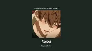 bryson tiller - finesse [slowed down]
