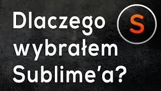 WHY I CHOOSE SUBLIME? - (Sublime Text #01)