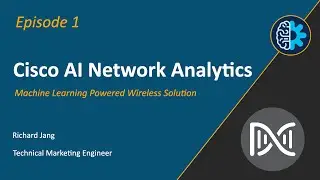 Cisco AI Network Analytics | Machine Learning Powered Wireless Solution EP1