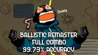 Ballistic Remastered 99.73% FC | Friday Night Funkin Whitty Mod