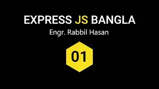 Express JS Tutorial Bangla | Part 01 Introduction