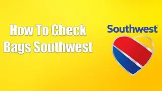 How To Check Bags Southwest