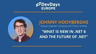 What Is New in .Net 6 and the Future of .Net by Johnny Hooyberghs