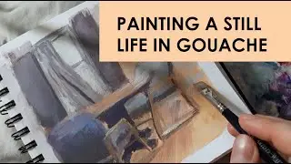 Still Life Study Using Gouache | Vlogorial (Vlog/Tutorial) | Watercolor with Hollis