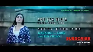 Nella Kharisma - AKU TAK BIASA KARAOKE + LIRIK HD VIDEO