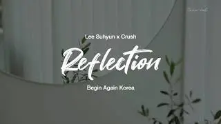 LEE SUHYUN FEAT. CRUSH — REFLECTION (FROM MULAN) (LYRICS)