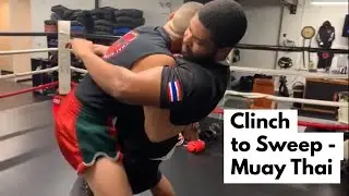Clinch to Sweep - Muay Thai