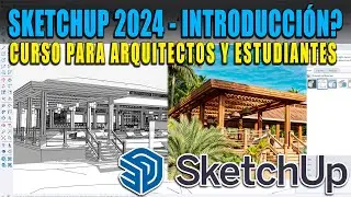 SKETCHUP COURSE 2024 🔴 INTRODUCTION FOR ARCHITECTS AND STUDENTS