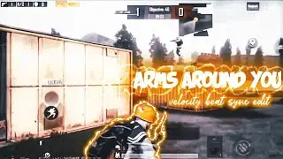 ARMS AROUND YOU VELOCITY BEAT SYNC EDITED MONTAGE ✨ | PUBG BEST  EDIT | FRAG MOVIE BY MYSTRIO 🔥