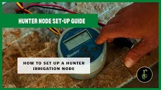 How to use a Hunter Node | Tutorial for using and programming Hunter Irrigation Node Controllers