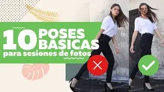 10 poses básicas para sesiones de fotos