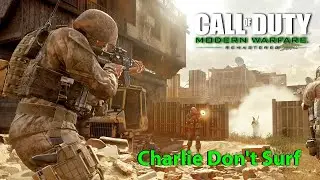 Modern Warfare Remastered I Charlie Don't Surf I Part 04