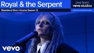 Royal & The Serpent - Wasteland (from Arcane Season 2) | Live From Vevo Studios