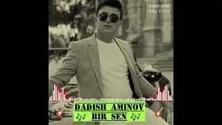 Dadish Aminov - Bir sen 2023