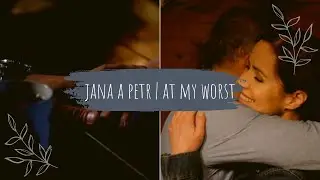 jana vinická a petr gabriel | at my worst (04x08)