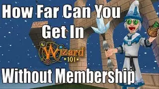 How far can you make it in Wizard101 without membership or crowns?