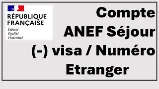Comment créer un compte ANEF sans numéro étranger ni visa ou se connecter si mot de passe oublié