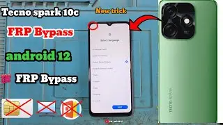 TECNO SPARK 10C FRP BYPASS ANDROID 12 | TECNO SPARK 10C GOOGLE ACCOUNT BYPASS ANDROID 12 2026 💯 