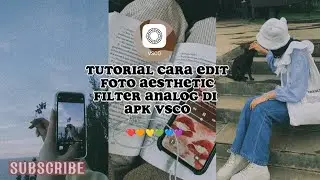 TUTORIAL CARA EDIT FOTO AESTHETIC FILTER ANALOG DI APK VSCO || TUTORIAL