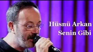 Hüsnü Arkan - Senin Gibi / akustikhane