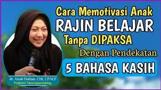 Dr. Aisah Dahlan CHt - How to Motivate Children to be Enthusiastic with the Language of Love - Dr...