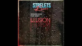 Benassi Bros feat. Sandy - Illusion (Strelets Remix)