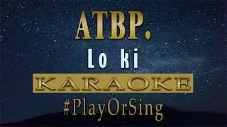 ATBP - Lo ki (KARAOKE VERSION)