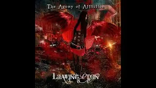 The Agony of Affliction Official Lyric Video By Leaving Eden