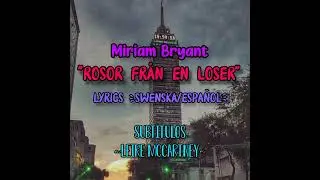 Miriam Bryant - Rosor från en loser (lyrics + spanish subs) 🍃
