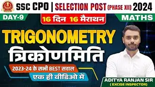 Trigonometry | 16 Din 16 Marathon | Maths | SSC CPO | Selection Post 2024 | Aditya Ranjan Sir 