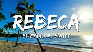 El Malilla, Enayy - Rebeca (Texto/Lyrics)
