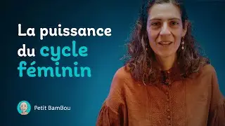 La puissance du cycle féminin | Petit BamBou & Camille Sfez | FOCUS