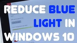 How to Automtically Reduce Blue Light in Windows 10