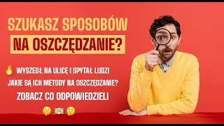 🔥 Wyszedł na ulicę i spytał ludzi jakie są ich metody na oszczędzanie? Zobacz co odpowiedzieli 💵🤫🤔