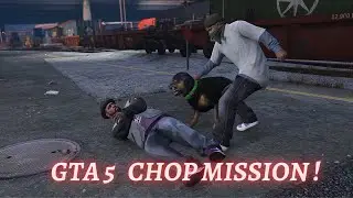 GTA 5 CHOP MISSOIN ! GTA 5 GAMEPLAY  !