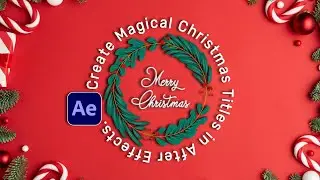 How to Create Elegant Christmas Titles in After Effects | Holiday Text Animation Tutorial