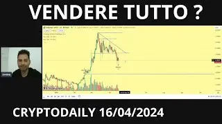 VENDERE TUTTO ? 🔴CRYPTODAILY 16/04/2024