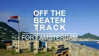 OFF THE BEATEN TRACK -  Fort Amsterdam