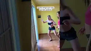 Aquela amiga que acha que tem poderes 
