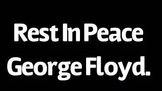 It Is Not A Good Day For George Floyd.